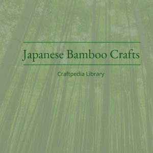 Japanese Bamboo Crafts